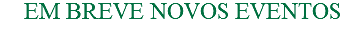 EM BREVE NOVOS EVENTOS